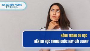 du học đài loan hay trung quốc tốt hơn