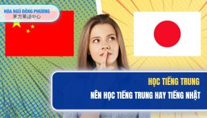 Nên học tiếng Trung hay tiếng Nhật
