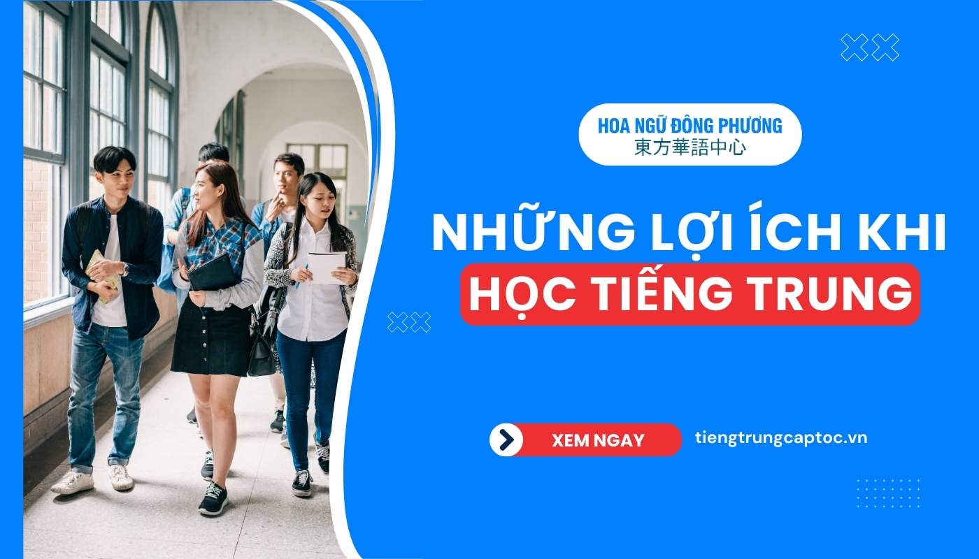 Những lợi ích khi học tiếng Hoa