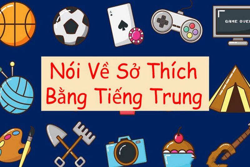 nói về sở thích bằng tiếng trung