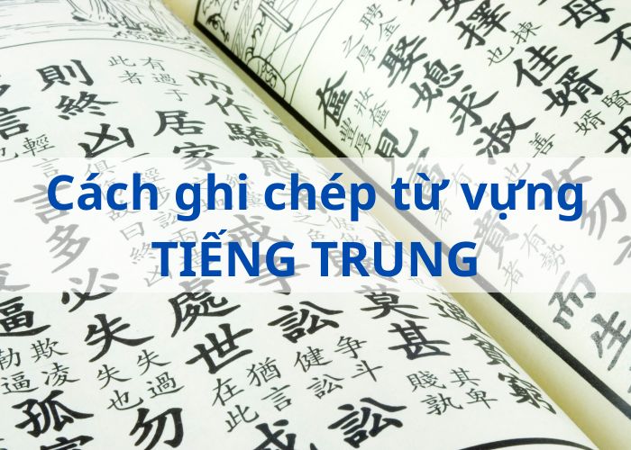 cach-ghi-chep-tu-vung-tieng-trung
