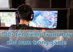 ten-tieng-trung-hay-cho-nam-trong-game