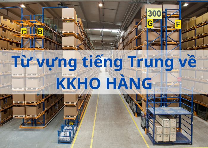 tu-vung-tieng-trung-ve-kho-hang